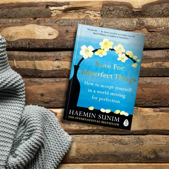 Love for Imperfect Things: The Sunday Times Bestseller: How to Accept Yourself in a World Striving for Perfection