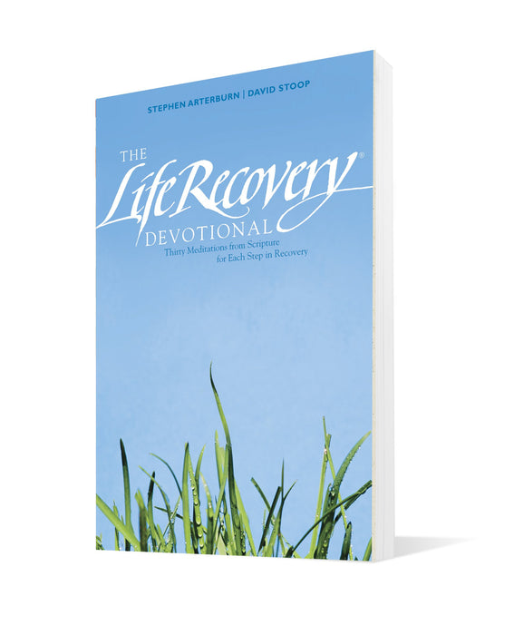 The Life Recovery Devotional: Thirty Meditations from Scripture for Each Step in Recovery