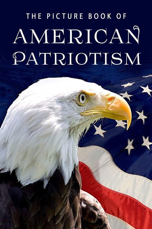 The Picture Book of American Patriotism: A Gift Book for Alzheimer's Patients and Seniors with Dementia (Picture Books)