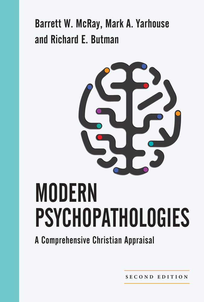 Modern Psychopathologies: A Comprehensive Christian Appraisal (Christian Association for Psychological Studies Books)