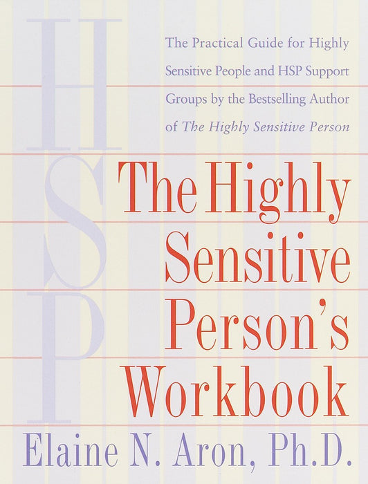 The Highly Sensitive Person's Workbook