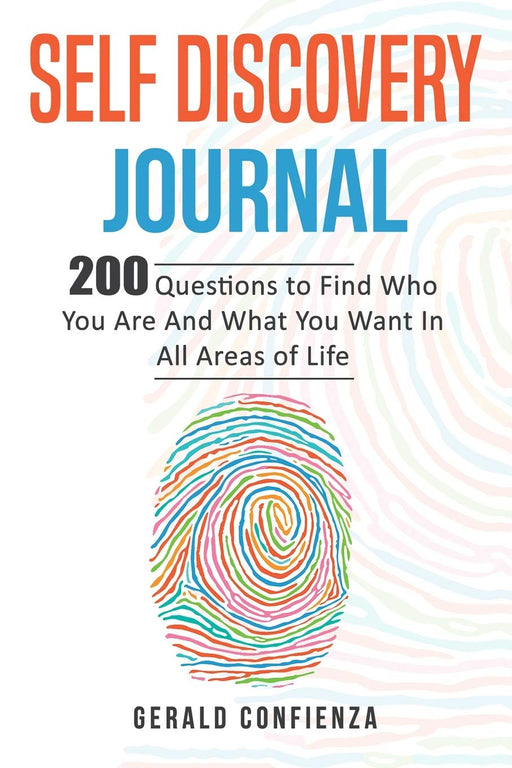 Self Discovery Journal: 200 Questions to Find Who You Are and What You Want in All Areas of Life (Self Discovery Journal, Self Discovery Questions)