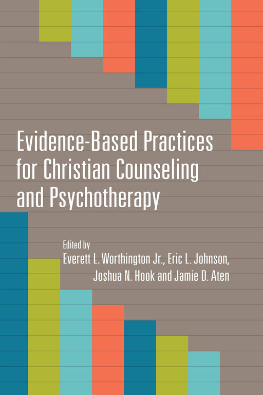 Evidence-Based Practices for Christian Counseling and Psychotherapy (Christian Association for Psychological Studies Books)