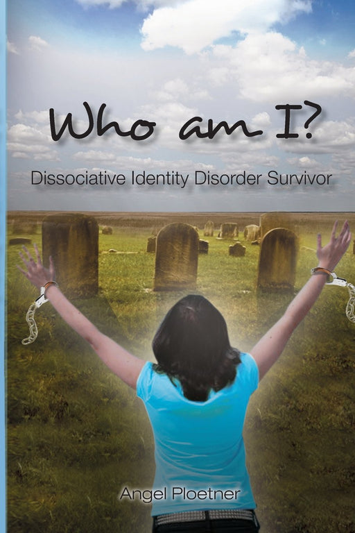 Who Am I? Dissociative Identity Disorder Survivor