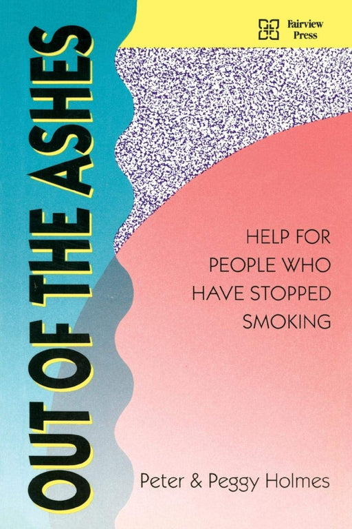Out of the Ashes: Help for People Who Have Stopped Smoking