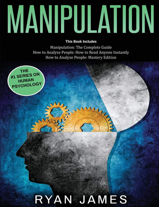Manipulation: 3 Books in 1 - Complete Guide to Analyzing and Speed Reading Anyone on The Spot, and Influencing Them with Subtle Persuasion, NLP and Manipulation Techniques