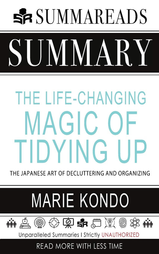 Summary of The Life-Changing Magic of Tidying Up: The Japanese Art of Decluttering and Organizing by Marie Kondō