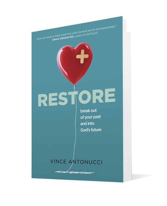 Restore: Break Out of Your Past and Into God's Future