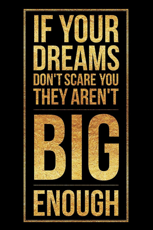 If Your Dreams Don't Scare You They Aren't Big Enough: Motivating, Self Empowering Novelty Notebook - Lined 120 Pages 6x9 Journal