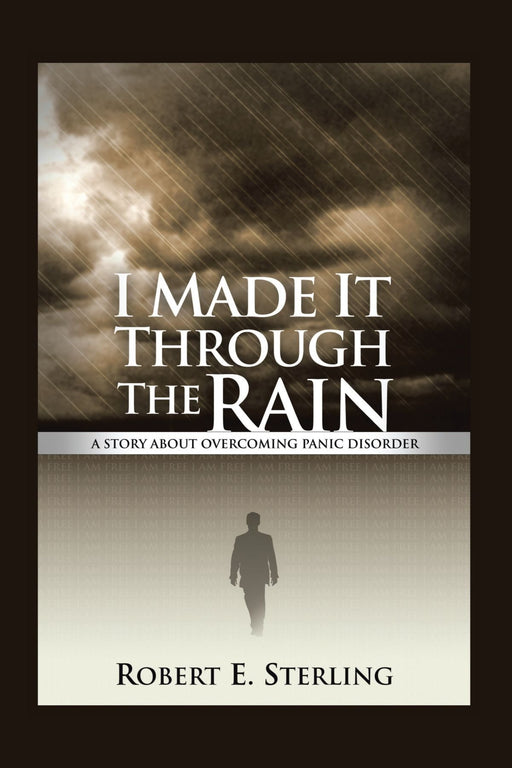 I Made It Through The Rain: A Story About Overcoming Panic Disorder