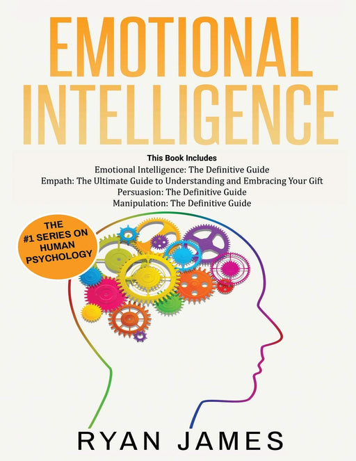 Emotional Intelligence: The Definitive Guide, Empath: How to Thrive in Life as a Highly Sensitive, Persuasion: The Definitive Guide to Understanding Influence, Manipulation: Understanding Manipulation
