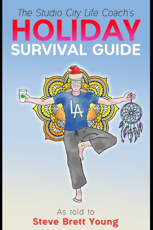 The Studio City Life Coach's Holiday Survival Guide