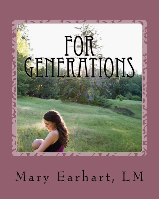 For Generations: A Midwife's Tale of Hope and Help for Drug Addicted Pregnant Women and Their Families