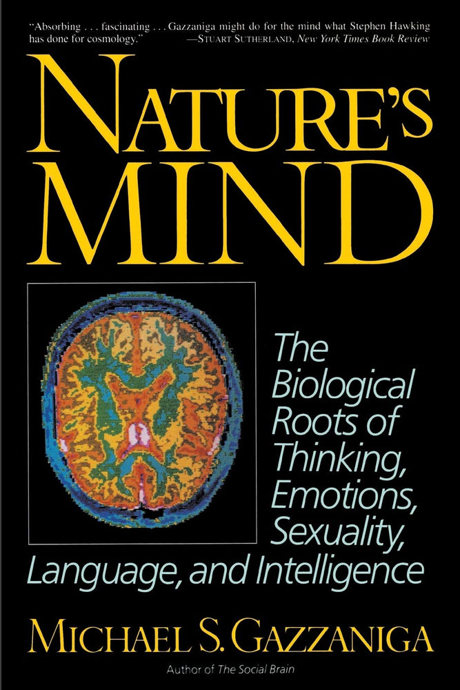 Nature's Mind: Biological Roots Of Thinking, Emotions, Sexuality, Language, And Intelligence