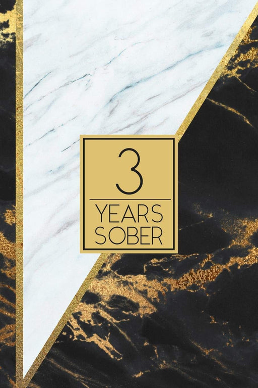 3 Years Sober: Lined Journal / Notebook / Diary - 3rd Year of Sobriety - Elegant and Practical Alternative to a Card - Sobriety Gifts For Men and ... Sober - Stylish Black and White Marble Cover