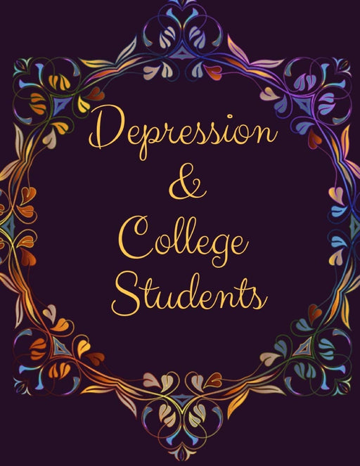 Depression and College Students Workbook: Ideal and Perfect Gift Depression and College Students Workbook | Best gift for You, Parent, Wife, Husband, ... Gift Workbook and Notebook| Best Gift Ever
