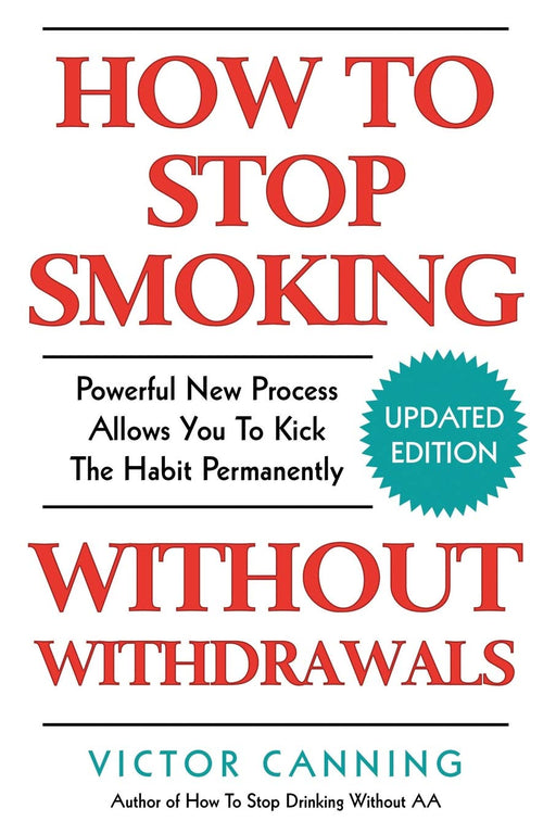 How To Stop Smoking Without Withdrawals: Powerful New Process Allows You To Kick The Habit Permanently