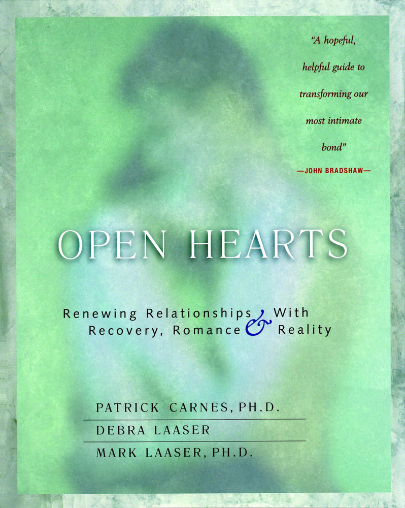 Open Hearts: Renewing Relationships with Recovery, Romance & Reality