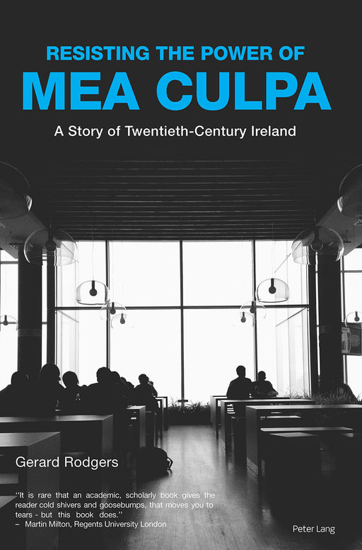 Resisting the Power of Mea Culpa: A Story of Twentieth-Century Ireland