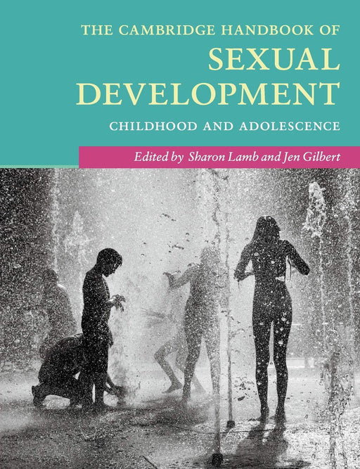 The Cambridge Handbook of Sexual Development: Childhood and Adolescence (Cambridge Handbooks in Psychology)