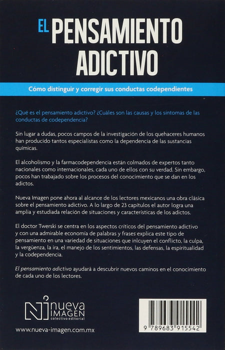 El Pensamiento Adictivio (Addictive Thinking): Como distinguir y corregir sus conductas codependientes (Spanish Edition)