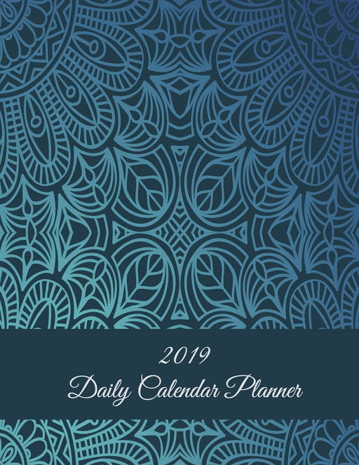 2019 Daily Calendar Planner: Classic Mandala Blue Color, Daily Calendar Book 2019, Weekly/Monthly/Yearly Calendar Journal, Large 8.5" x 11" 365 Daily ... Agenda Planner, Calendar Schedule Organizer