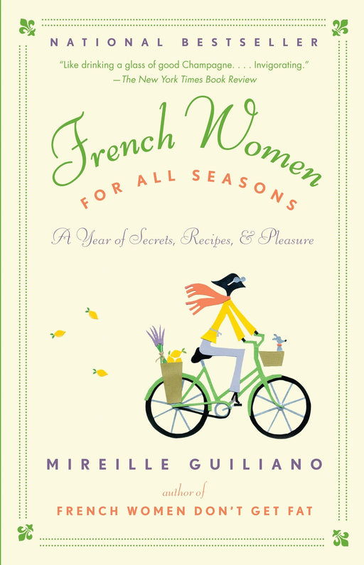French Women for All Seasons: A Year of Secrets, Recipes, & Pleasure