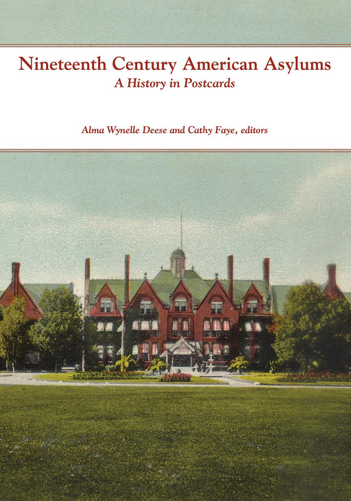 Nineteenth Century American Asylums: A History in Postcards (Center for the history of psychology)