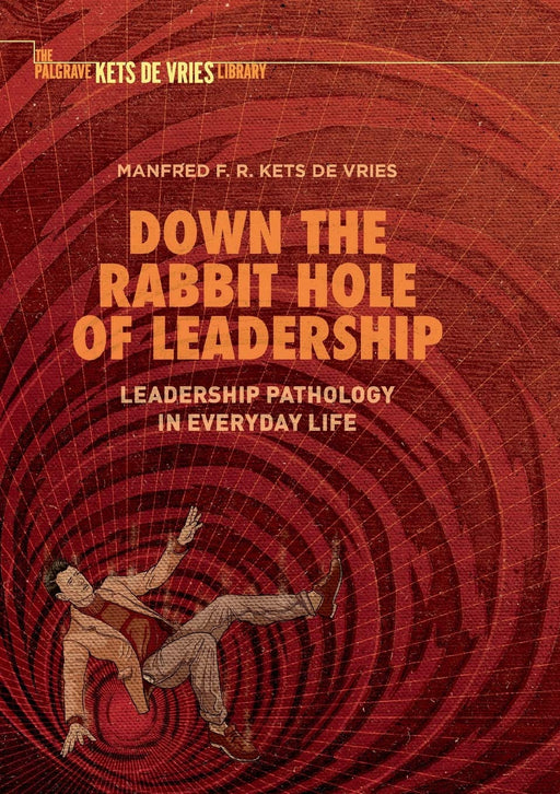 Down the Rabbit Hole of Leadership: Leadership Pathology in Everyday Life