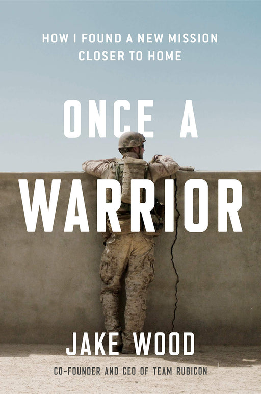 Once a Warrior: How I Found A New Mission Closer to Home