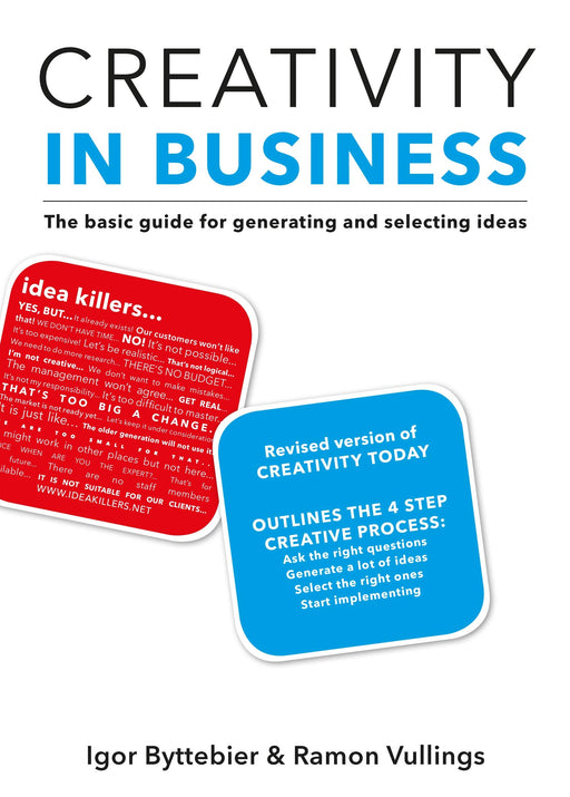 Creativity in Business: The Basic Guide for Generating and Selecting Ideas