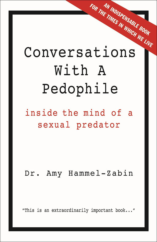 Conversations With A Pedophile: In the Interest of Our Children