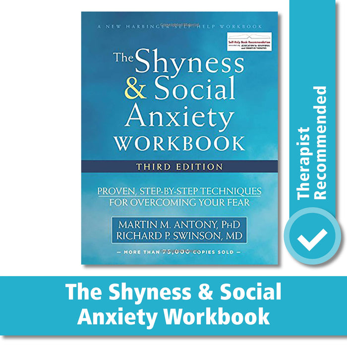The Shyness and Social Anxiety Workbook: Proven, Step-by-Step Techniques for Overcoming Your Fear (A New Harbinger Self-Help Workbook)