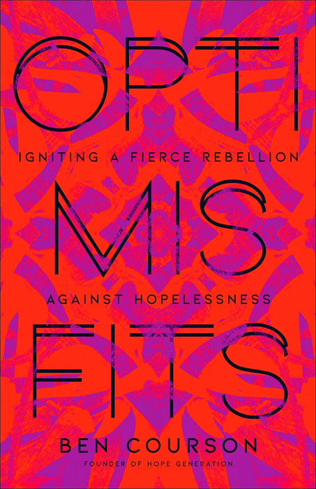 Optimisfits: Igniting a Fierce Rebellion Against Hopelessness