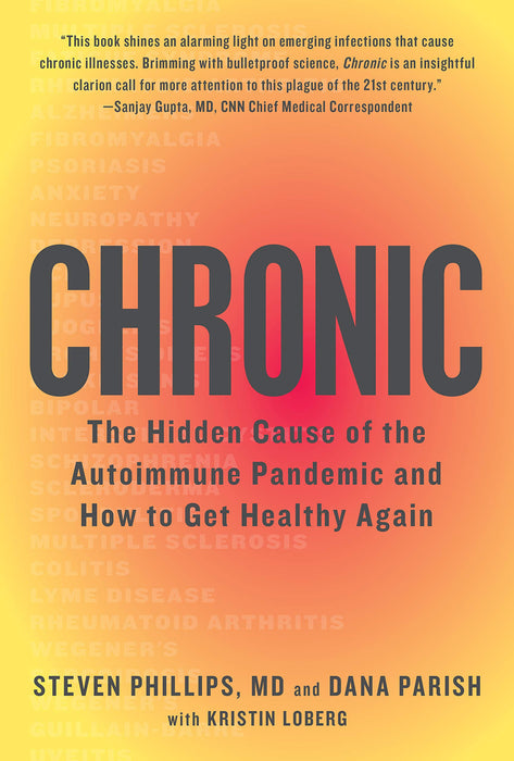 Chronic: The Hidden Cause of the Autoimmune Pandemic and How to Get Healthy Again