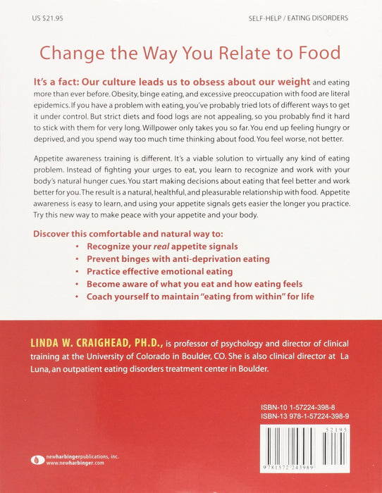 The Appetite Awareness Workbook: How to Listen to Your Body and Overcome Bingeing, Overeating, and Obsession with Food (A New Harbinger Self-Help Workbook)