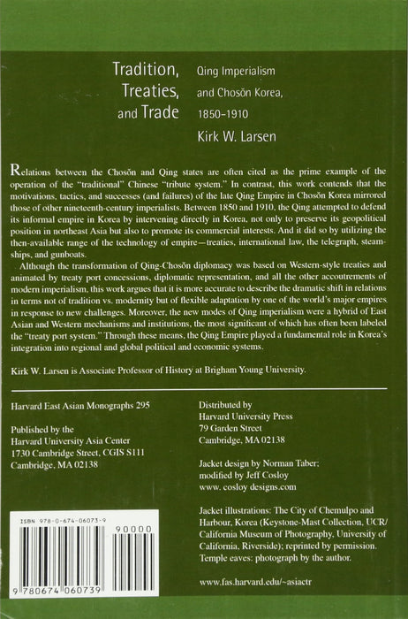 Tradition, Treaties, and Trade: Qing Imperialism and Choson Korea, 1850-1910 (Harvard East Asian Monographs)