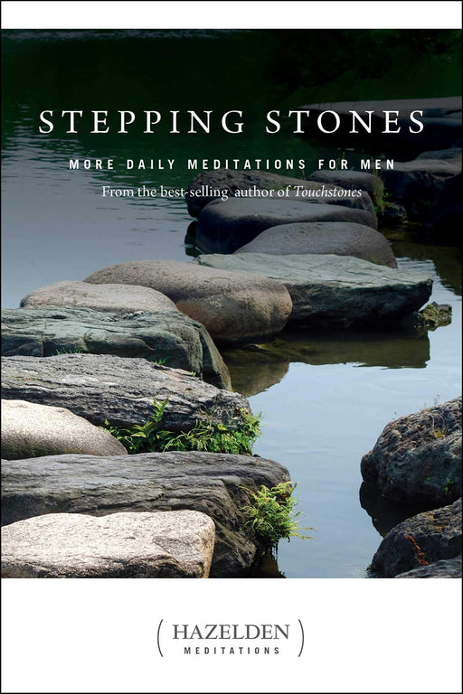 Stepping Stones: More Daily Meditations for Men from the Best-Selling Author of Touchstones (Hazelden Meditations)