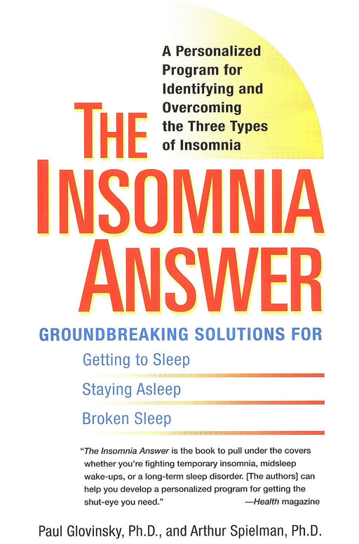 The Insomnia Answer: A Personalized Program for Identifying and Overcoming the Three Types ofInsomnia