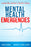 Mental Health Emergencies: A Guide to Recognizing and Handling Mental Health Crises