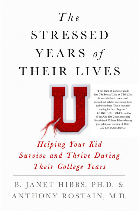 The Stressed Years of Their Lives: Helping Your Kid Survive and Thrive During Their College Years