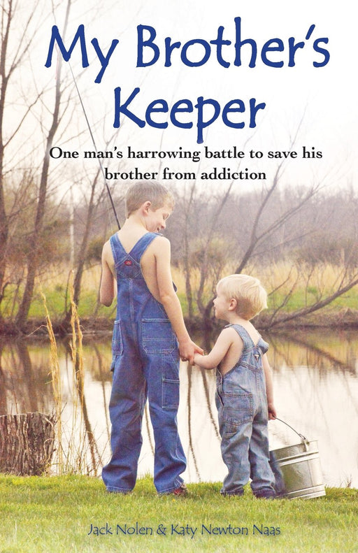 My Brother's Keeper: One man's harrowing battle to save his brother from addiction