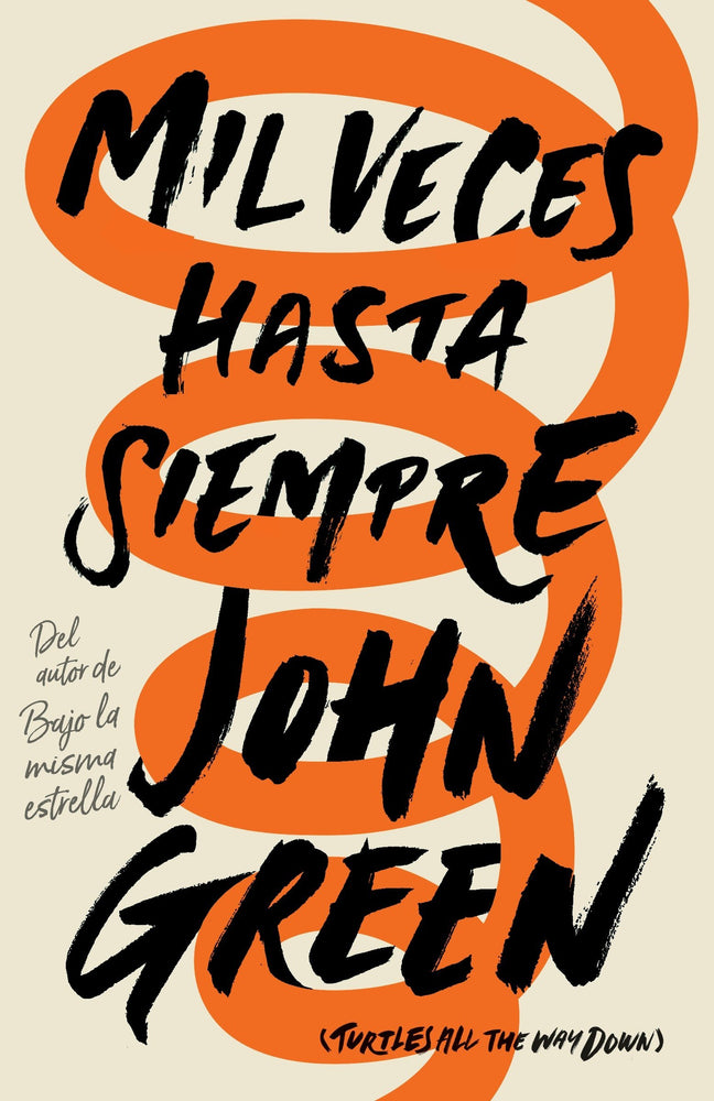Mil veces hasta siempre: Spanish-language edition of Turtles All the Way Down (Spanish Edition)