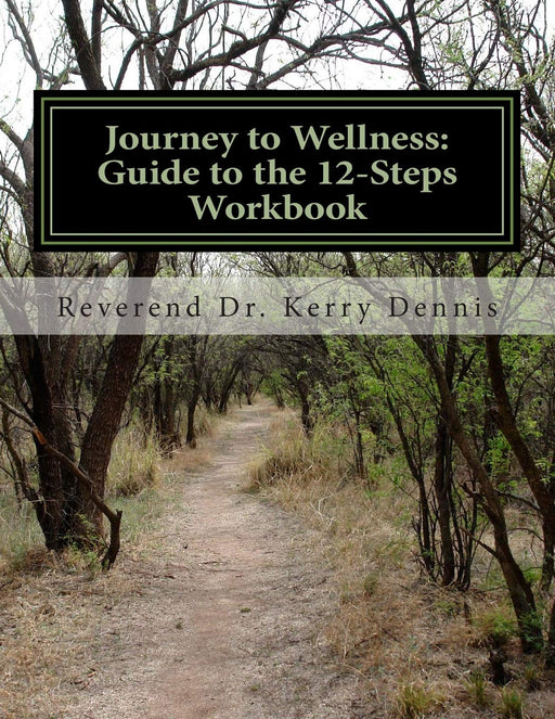 Journey to Wellness: Guide to the 12-Steps Workbook