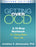 Getting Over OCD, Second Edition: A 10-Step Workbook for Taking Back Your Life (The Guilford Self-Help Workbook Series)