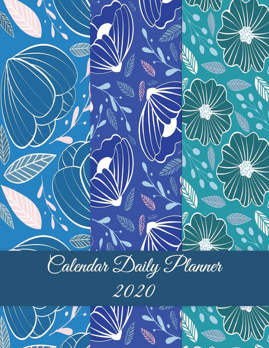 Calendar Daily Planner 2020: Blue Art Floral, Daily Calendar Book 2020, Weekly/Monthly/Yearly Calendar Journal, Large 8.5" x 11" 365 Daily journal ... Agenda Planner, Calendar Schedule Organizer