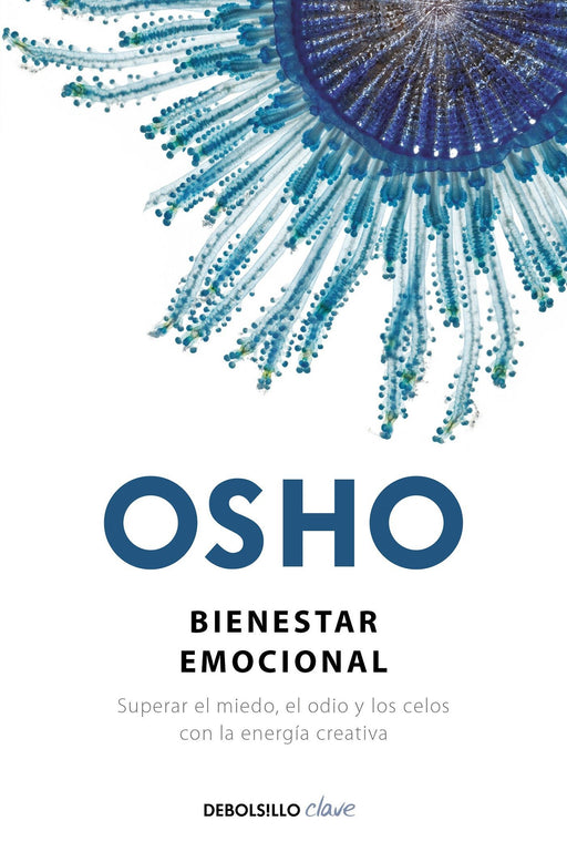 Bienestar emocional / Emotional Wellness: Superar el miedo, el odio y los celos con la energia creativa (Spanish Edition)