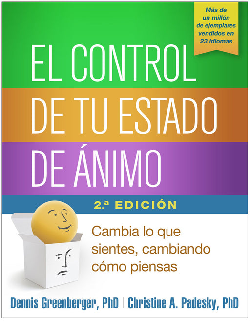 El control de tu estado de ánimo, Segunda edición: Cambia lo que sientes, cambiando cómo piensas (Spanish Edition)