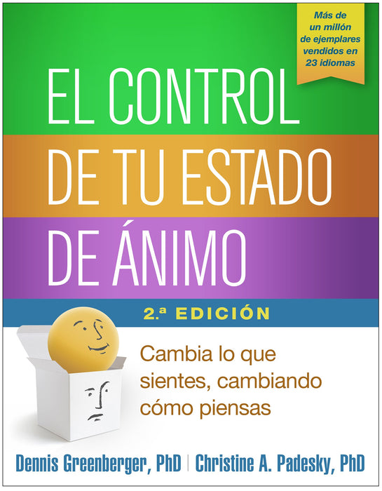 El control de tu estado de ánimo, Segunda edición: Cambia lo que sientes, cambiando cómo piensas (Spanish Edition)