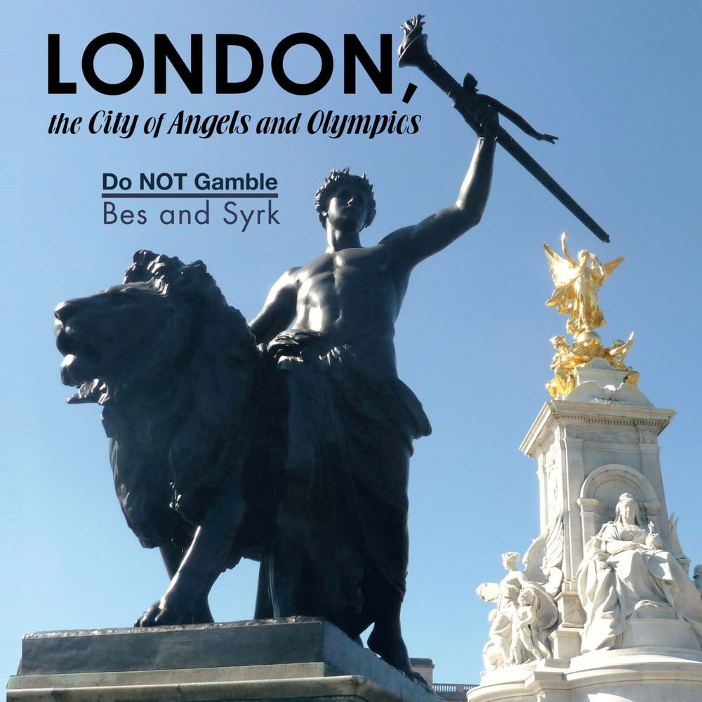 London, The City Of Angels And Olympics: Do Not Gamble